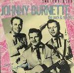 Johnny Burnette : Listen to Johnny Burnette ! (with The Rock & Roll Trio)